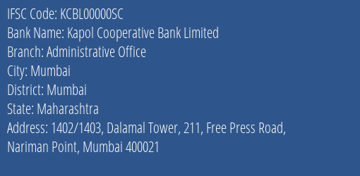 Kapol Cooperative Bank Limited Administrative Office Branch, Branch Code 0000SC & IFSC Code KCBL00000SC