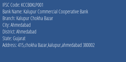 Kalupur Commercial Cooperative Bank Kalupur Chokha Bazar Branch, Branch Code KLP001 & IFSC Code KCCB0KLP001