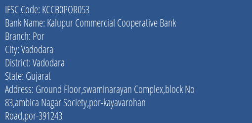 Kalupur Commercial Cooperative Bank Por Branch, Branch Code POR053 & IFSC Code KCCB0POR053