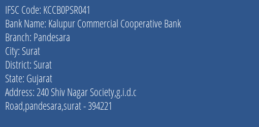 Kalupur Commercial Cooperative Bank Pandesara Branch, Branch Code PSR041 & IFSC Code KCCB0PSR041