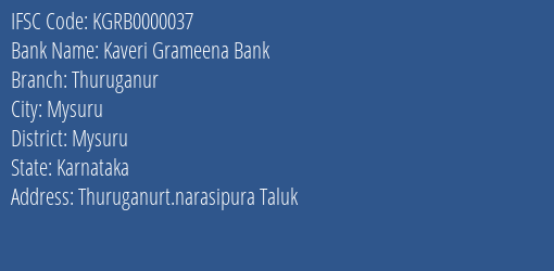 Kaveri Grameena Bank Thuruganur Branch Mysuru IFSC Code KGRB0000037