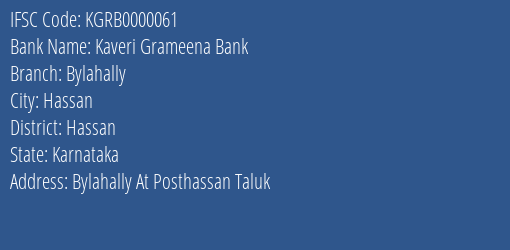 Kaveri Grameena Bank Bylahally Branch Hassan IFSC Code KGRB0000061