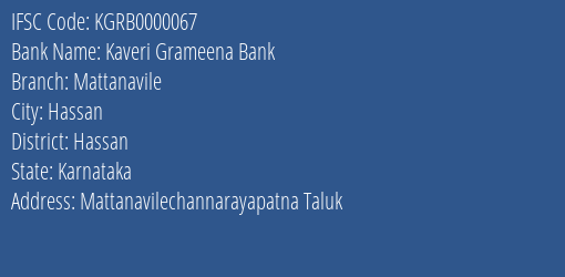 Kaveri Grameena Bank Mattanavile Branch Hassan IFSC Code KGRB0000067