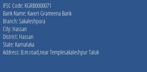 Kaveri Grameena Bank Sakaleshpura Branch Hassan IFSC Code KGRB0000071