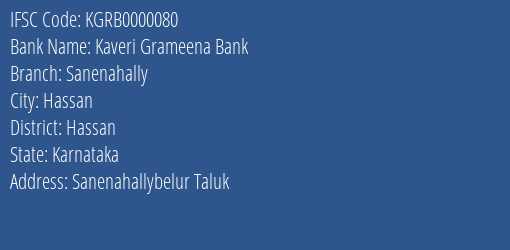 Kaveri Grameena Bank Sanenahally Branch Hassan IFSC Code KGRB0000080