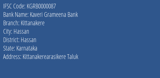 Kaveri Grameena Bank Kittanakere Branch, Branch Code 000087 & IFSC Code Kgrb0000087