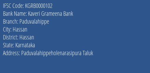 Kaveri Grameena Bank Paduvalahippe Branch Hassan IFSC Code KGRB0000102