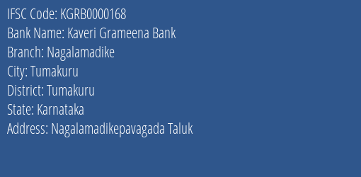Kaveri Grameena Bank Nagalamadike Branch Tumakuru IFSC Code KGRB0000168