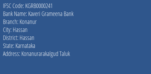 Kaveri Grameena Bank Konanur Branch Hassan IFSC Code KGRB0000241