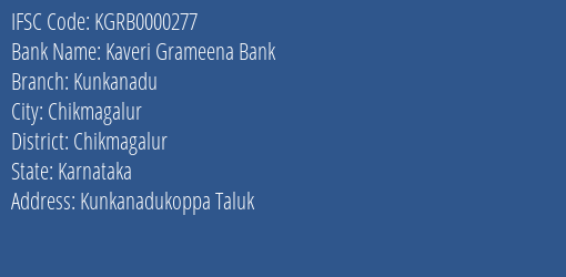 Kaveri Grameena Bank Kunkanadu Branch Chikmagalur IFSC Code KGRB0000277