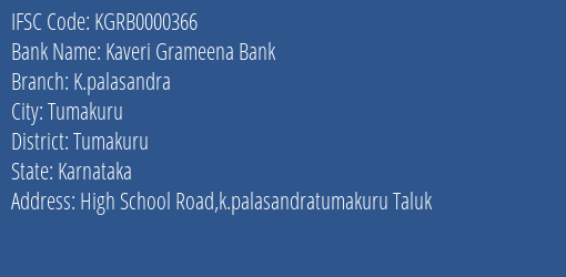 Kaveri Grameena Bank K.palasandra Branch Tumakuru IFSC Code KGRB0000366