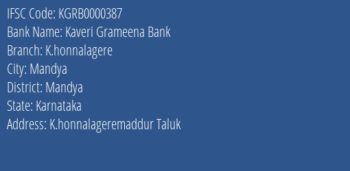 Kaveri Grameena Bank K.honnalagere Branch Mandya IFSC Code KGRB0000387