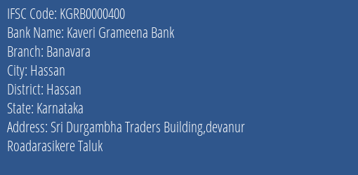 Kaveri Grameena Bank Banavara Branch, Branch Code 000400 & IFSC Code Kgrb0000400