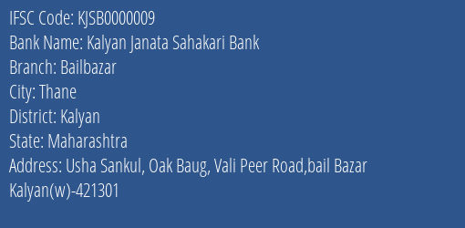 Kalyan Janata Sahakari Bank Bailbazar Branch, Branch Code 000009 & IFSC Code KJSB0000009