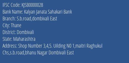 Kalyan Janata Sahakari Bank S.b.road Dombivali East Branch, Branch Code 000028 & IFSC Code KJSB0000028