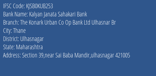 Kalyan Janata Sahakari Bank The Konark Urban Co Op Bank Ltd Ulhasnar Br Branch, Branch Code KUB253 & IFSC Code KJSB0KUB253