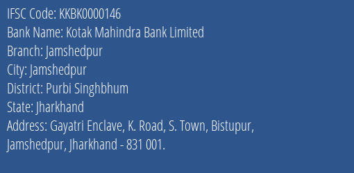 Kotak Mahindra Bank Jamshedpur Branch Purbi Singhbhum IFSC Code KKBK0000146
