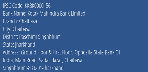 Kotak Mahindra Bank Limited Chaibasa Branch, Branch Code 000156 & IFSC Code KKBK0000156