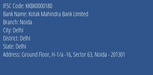 Kotak Mahindra Bank Limited Noida Branch, Branch Code 000180 & IFSC Code KKBK0000180