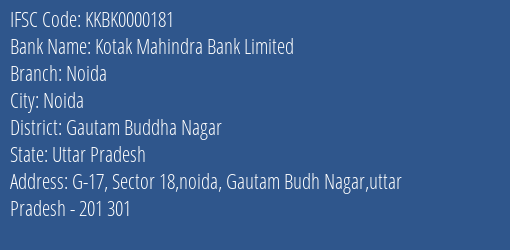 Kotak Mahindra Bank Limited Noida Branch, Branch Code 000181 & IFSC Code KKBK0000181