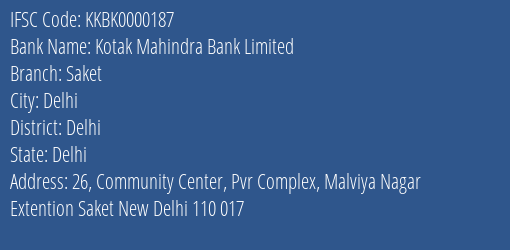 Kotak Mahindra Bank Limited Saket Branch, Branch Code 000187 & IFSC Code KKBK0000187