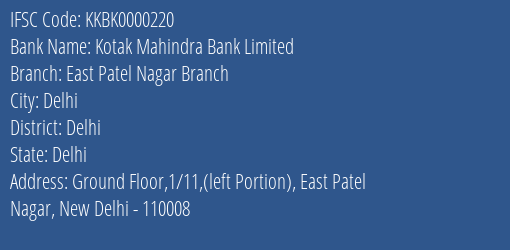 Kotak Mahindra Bank East Patel Nagar Branch Branch Delhi IFSC Code KKBK0000220