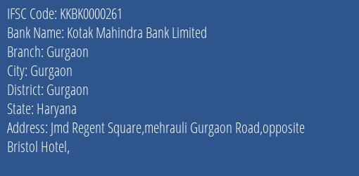 Kotak Mahindra Bank Limited Gurgaon Branch, Branch Code 000261 & IFSC Code KKBK0000261
