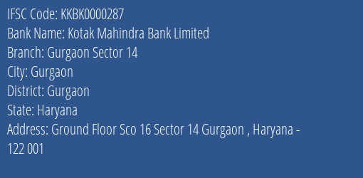 Kotak Mahindra Bank Gurgaon Sector 14 Branch Gurgaon IFSC Code KKBK0000287