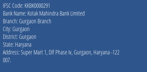 Kotak Mahindra Bank Gurgaon Branch Branch Gurgaon IFSC Code KKBK0000291