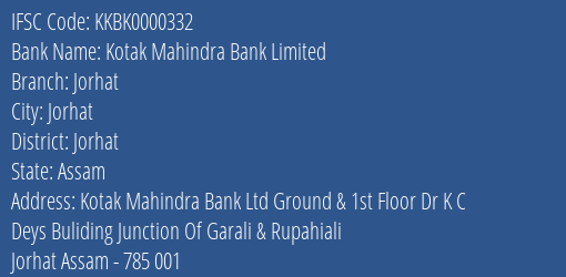 Kotak Mahindra Bank Limited Jorhat Branch, Branch Code 000332 & IFSC Code KKBK0000332