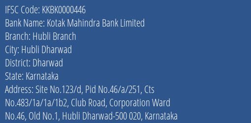 Kotak Mahindra Bank Limited Hubli Branch Branch, Branch Code 000446 & IFSC Code KKBK0000446