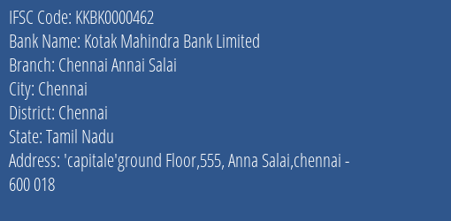 Kotak Mahindra Bank Limited Chennai Annai Salai Branch, Branch Code 000462 & IFSC Code KKBK0000462