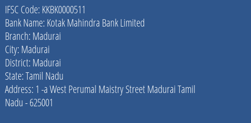 Kotak Mahindra Bank Limited Madurai Branch, Branch Code 000511 & IFSC Code KKBK0000511