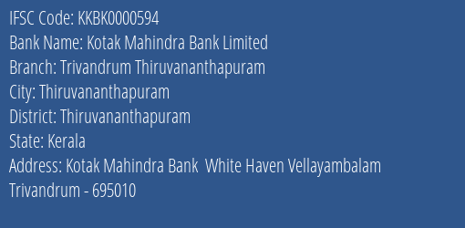 Kotak Mahindra Bank Trivandrum Thiruvananthapuram Branch Thiruvananthapuram IFSC Code KKBK0000594