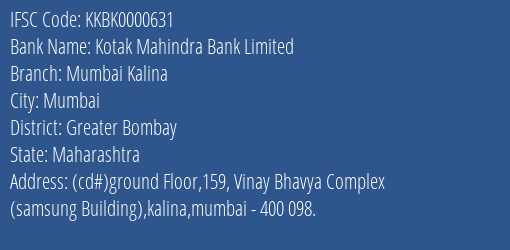 Kotak Mahindra Bank Limited Mumbai Kalina Branch, Branch Code 000631 & IFSC Code KKBK0000631