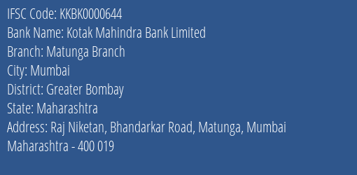 Kotak Mahindra Bank Matunga Branch Branch Greater Bombay IFSC Code KKBK0000644