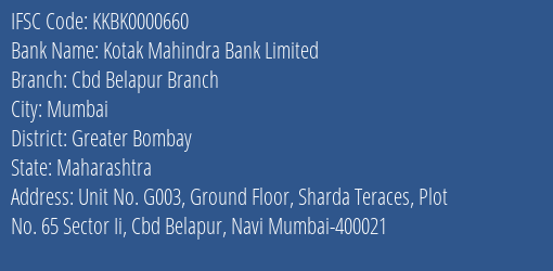 Kotak Mahindra Bank Cbd Belapur Branch Branch Greater Bombay IFSC Code KKBK0000660