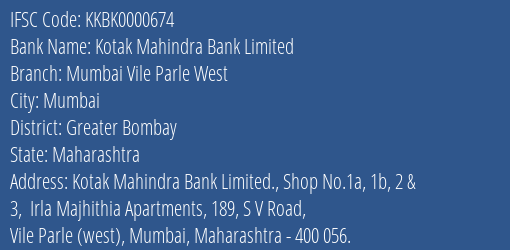 Kotak Mahindra Bank Mumbai Vile Parle West Branch Greater Bombay IFSC Code KKBK0000674