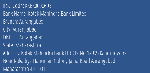 Kotak Mahindra Bank Limited Aurangabed Branch, Branch Code 000693 & IFSC Code KKBK0000693