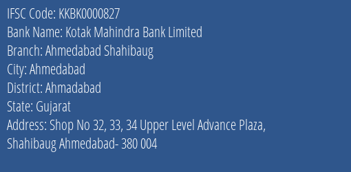 Kotak Mahindra Bank Limited Ahmedabad Shahibaug Branch, Branch Code 000827 & IFSC Code KKBK0000827