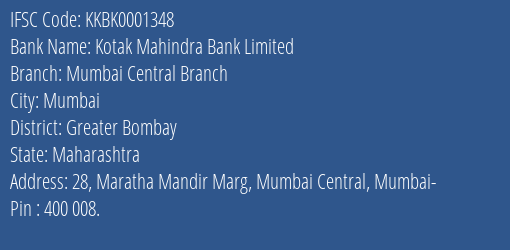 Kotak Mahindra Bank Mumbai Central Branch Branch Greater Bombay IFSC Code KKBK0001348