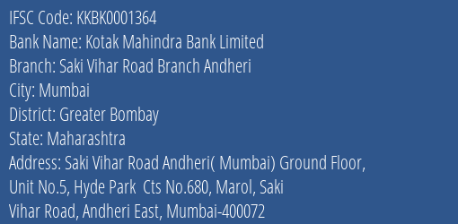 Kotak Mahindra Bank Saki Vihar Road Branch Andheri Branch Greater Bombay IFSC Code KKBK0001364