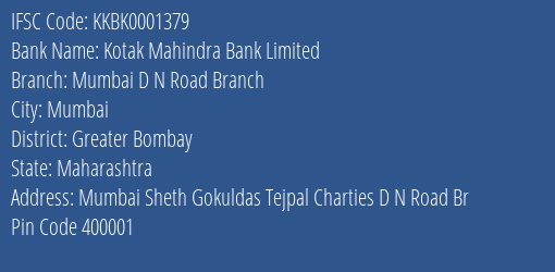 Kotak Mahindra Bank Mumbai D N Road Branch Branch Greater Bombay IFSC Code KKBK0001379