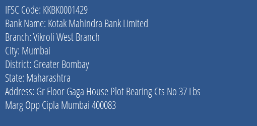 Kotak Mahindra Bank Vikroli West Branch Branch Greater Bombay IFSC Code KKBK0001429