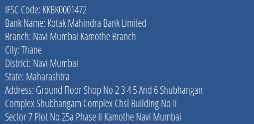 Kotak Mahindra Bank Limited Navi Mumbai Kamothe Branch Branch, Branch Code 001472 & IFSC Code KKBK0001472