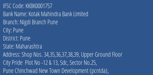 Kotak Mahindra Bank Nigdi Branch Pune Branch Pune IFSC Code KKBK0001757