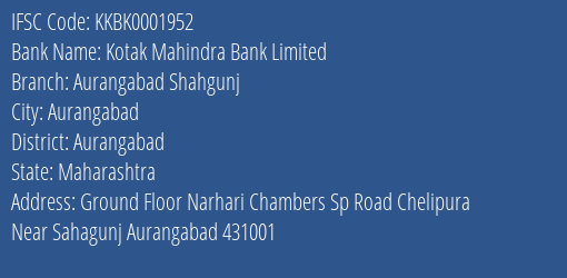 Kotak Mahindra Bank Aurangabad Shahgunj Branch Aurangabad IFSC Code KKBK0001952