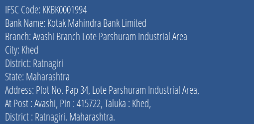 Kotak Mahindra Bank Avashi Branch Lote Parshuram Industrial Area Branch Ratnagiri IFSC Code KKBK0001994