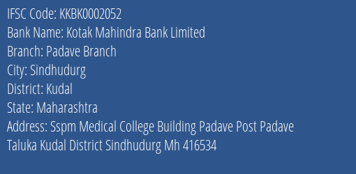 Kotak Mahindra Bank Padave Branch Branch Kudal IFSC Code KKBK0002052