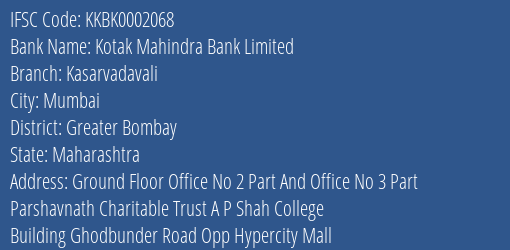 Kotak Mahindra Bank Kasarvadavali Branch Greater Bombay IFSC Code KKBK0002068